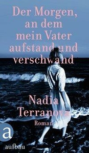 Der Morgen, an dem mein Vater aufstand und verschwand 
