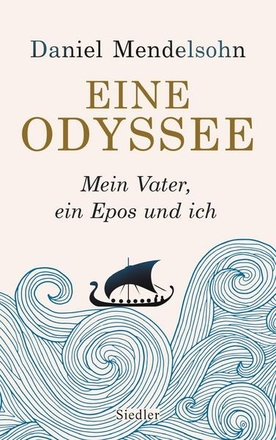 Eine Odyssee. Mein Vater, ein Epos und ich
