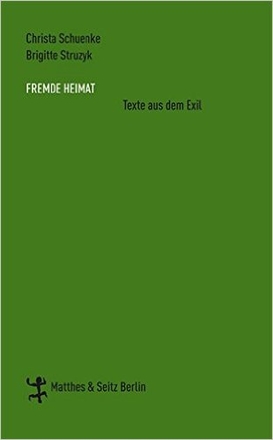 Fremde Heimat. Texte aus dem Exil