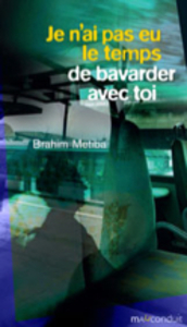 Je n'ai pas eu le temps de bavarder avec toi