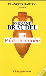La Méditerranée. L'espace et l'histoire