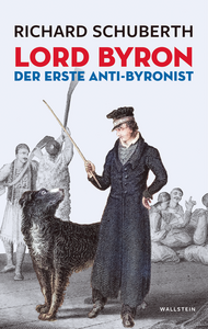 Lord Byron, der erste Ant-Byronist