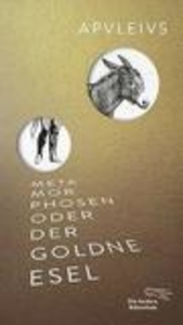 Metamorphosen oder der Goldne Esel