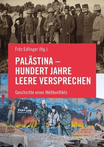 Palästina – Hundert Jahre leere Versprechen