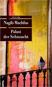 Palast der Sehnsucht. Kairoer Trilogie II