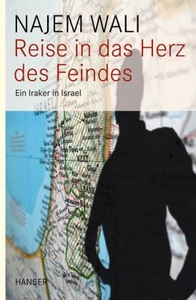 Reise in das Herz des Feindes. Ein Iraker in Israel