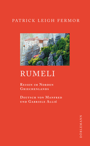 Rumeli. Reisen im Norden Griechenlands.