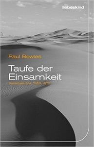 Taufe der Einsamkeit. Reiseberichte, 1950-1972
