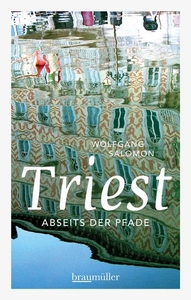 Triest. Abseits der Pfade