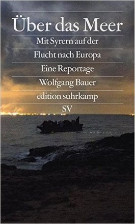 Über das Meer. Mit Syrern auf der Flucht nach Europa.