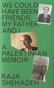 We Could Have Been Friends, my Father and I