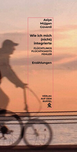 Wie ich mich (nicht) integrierte – Flüchtigkeitsfehler